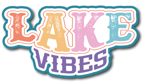Lake Vibes - Scrapbook Page Title Die Cut