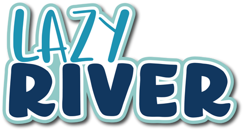 Lazy River - Scrapbook Page Title Sticker