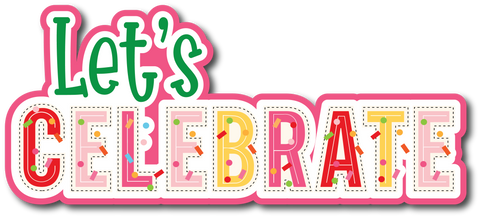 Let's Celebrate - Scrapbook Page Title Die Cut