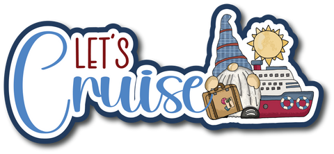 Let's Cruise - Scrapbook Page Title Die Cut