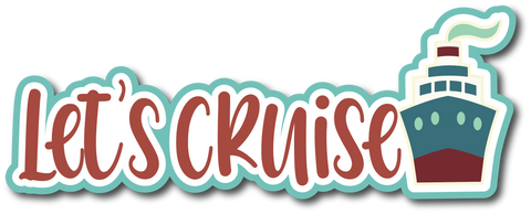 Let's Cruise - Scrapbook Page Title Die Cut