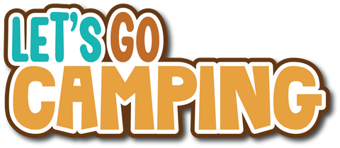 Let's Go Camping - Scrapbook Page Title Die Cut