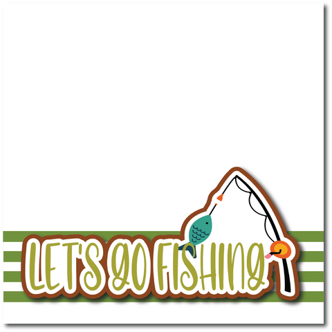 Let's Go Fishing - Printed Premade Scrapbook Page 12x12 Layout