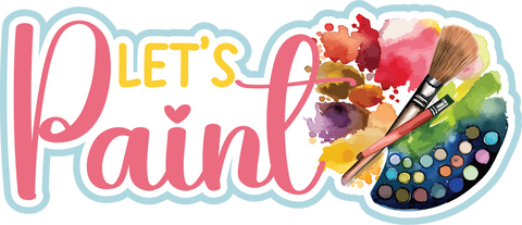 Let's Paint - Scrapbook Page Title Die Cut