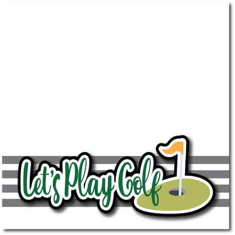 Let's Play Golf - Printed Premade Scrapbook Page 12x12 Layout