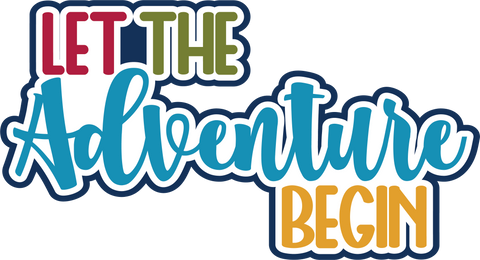 Let the Adventure Begin - Scrapbook Page Title Die Cut