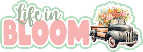 Life in Bloom - Scrapbook Page Title Sticker
