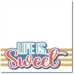 Life is Sweet - Printed Premade Scrapbook Page 12x12 Layout