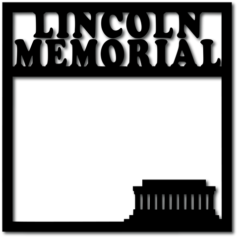 Lincoln Memorial - Scrapbook Overlay - Digital Cut File - SVG - INSTANT DOWNLOAD
