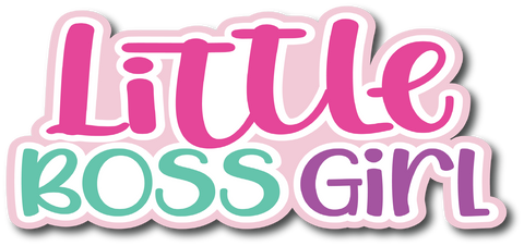 Little Boss Girl - Scrapbook Page Title Die Cut