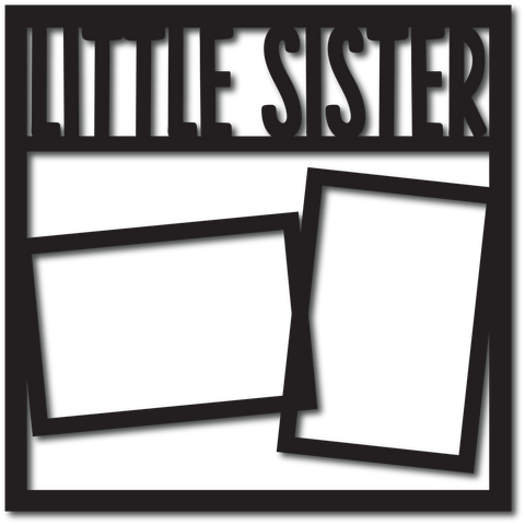 Little Sister - 2 Frames - Scrapbook Overlay - Digital Cut File - SVG - INSTANT DOWNLOAD