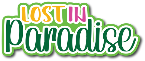 Lost in Paradise - Scrapbook Page Title Die Cut