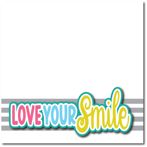 Love Your Smile - Printed Premade Scrapbook Page 12x12 Layout