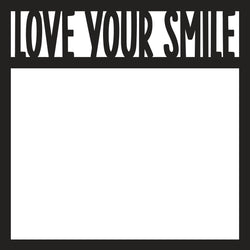 Love Your Smile - Scrapbook Page Overlay Die Cut