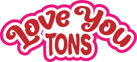 Love You Tons - Scrapbook Page Title Die Cut