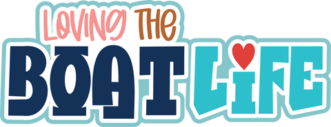 Loving the Boat Life - Scrapbook Page Title Sticker