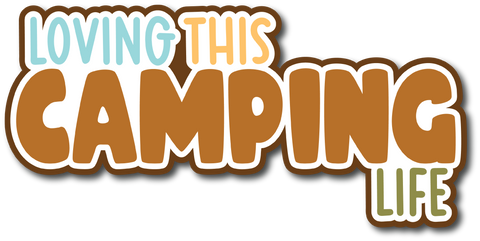 Loving This Camping Life - Scrapbook Page Title Die Cut