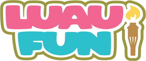 Luau Fun - Digital Cut File - SVG - INSTANT DOWNLOAD