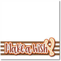 Make a Wish - Printed Premade Scrapbook Page 12x12 Layout