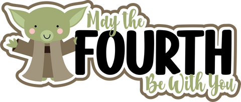 May the Fourth Be With You - Scrapbook Page Title Die Cut