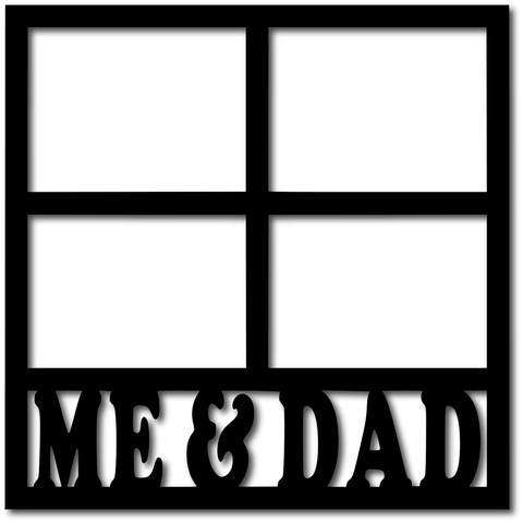 Me & Dad - 4 Frames - Scrapbook Overlay - Digital Cut File - SVG - INSTANT DOWNLOAD