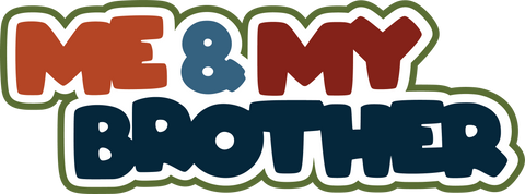 Me & My Brother - Scrapbook Page Title Sticker