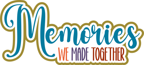 Memories We Made Together - Scrapbook Page Title Sticker