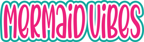 Mermaid Vibes - Scrapbook Page Title Die Cut