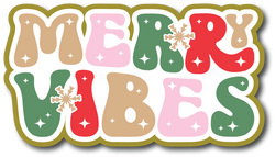Merry Vibes - Scrapbook Page Title Die Cut