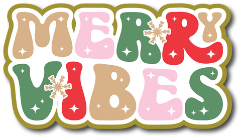 Merry Vibes - Scrapbook Page Title Die Cut