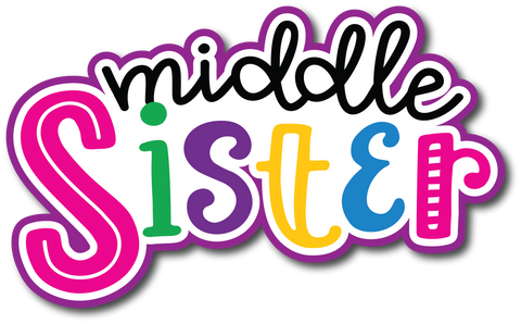 Middle Sister - Scrapbook Page Title Die Cut