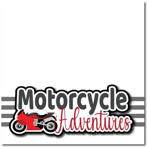 Motorcycle Adventures - Printed Premade Scrapbook Page 12x12 Layout