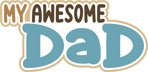 My Awesome Dad - Digital Cut File - SVG - INSTANT DOWNLOAD