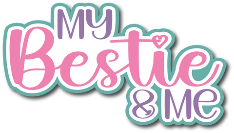 My Bestie & Me - Scrapbook Page Title Sticker