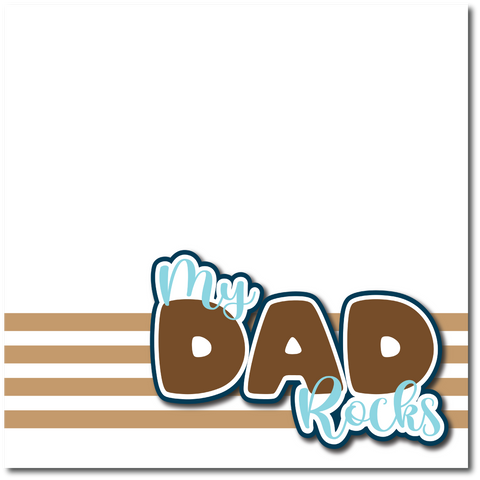 My Dad Rocks - Printed Premade Scrapbook Page 12x12 Layout
