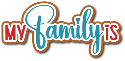 My Family Is - Scrapbook Page Title Sticker
