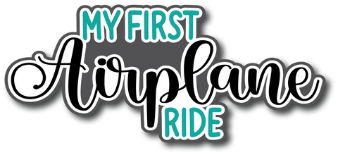 My First Airplane Ride - Scrapbook Page Title Die Cut