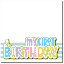My FIrst Birthday - Printed Premade Scrapbook Page 12x12 Layout