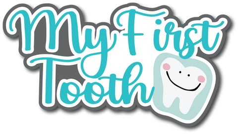 My First Tooth - Scrapbook Page Title Die Cut