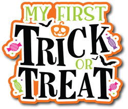 My First Trick or Treat - Scrapbook Page Title Die Cut