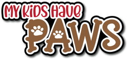 My Kids Have Paws - Scrapbook Page Title Die Cut