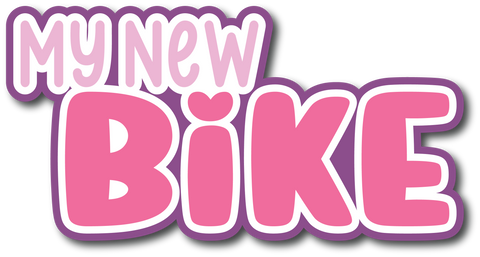 My New Bike - Scrapbook Page Title Die Cut