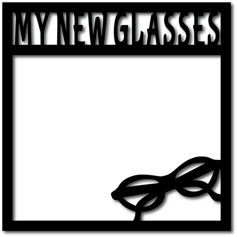My New Glasses - Digital Cut File - SVG - INSTANT DOWNLOAD