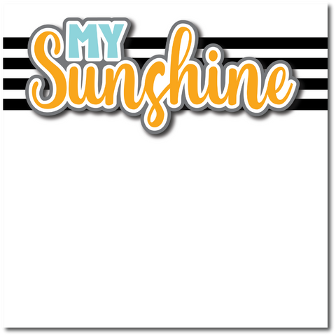 My Sunshine - Printed Premade Scrapbook Page 12x12 Layout