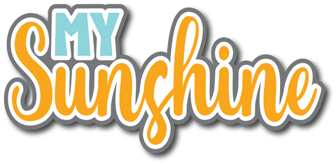 My Sunshine - Scrapbook Page Title Sticker