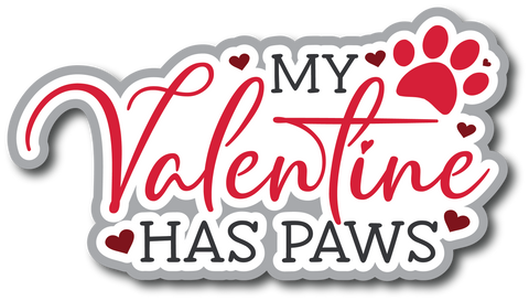 My Valentine Has Paws - Scrapbook Page Title Die Cut