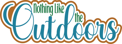 Nothing Like the Outdoors - Scrapbook Page Title Die Cut