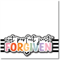 Not Perfect Just Forgiven - Printed Premade Scrapbook Page 12x12 Layout