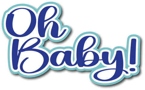 Oh Baby! - Scrapbook Page Title Die Cut