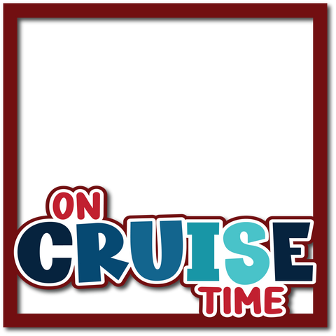 On Cruise Time - Layered Overlay - Digital Cut File - SVG - INSTANT DOWNLOAD